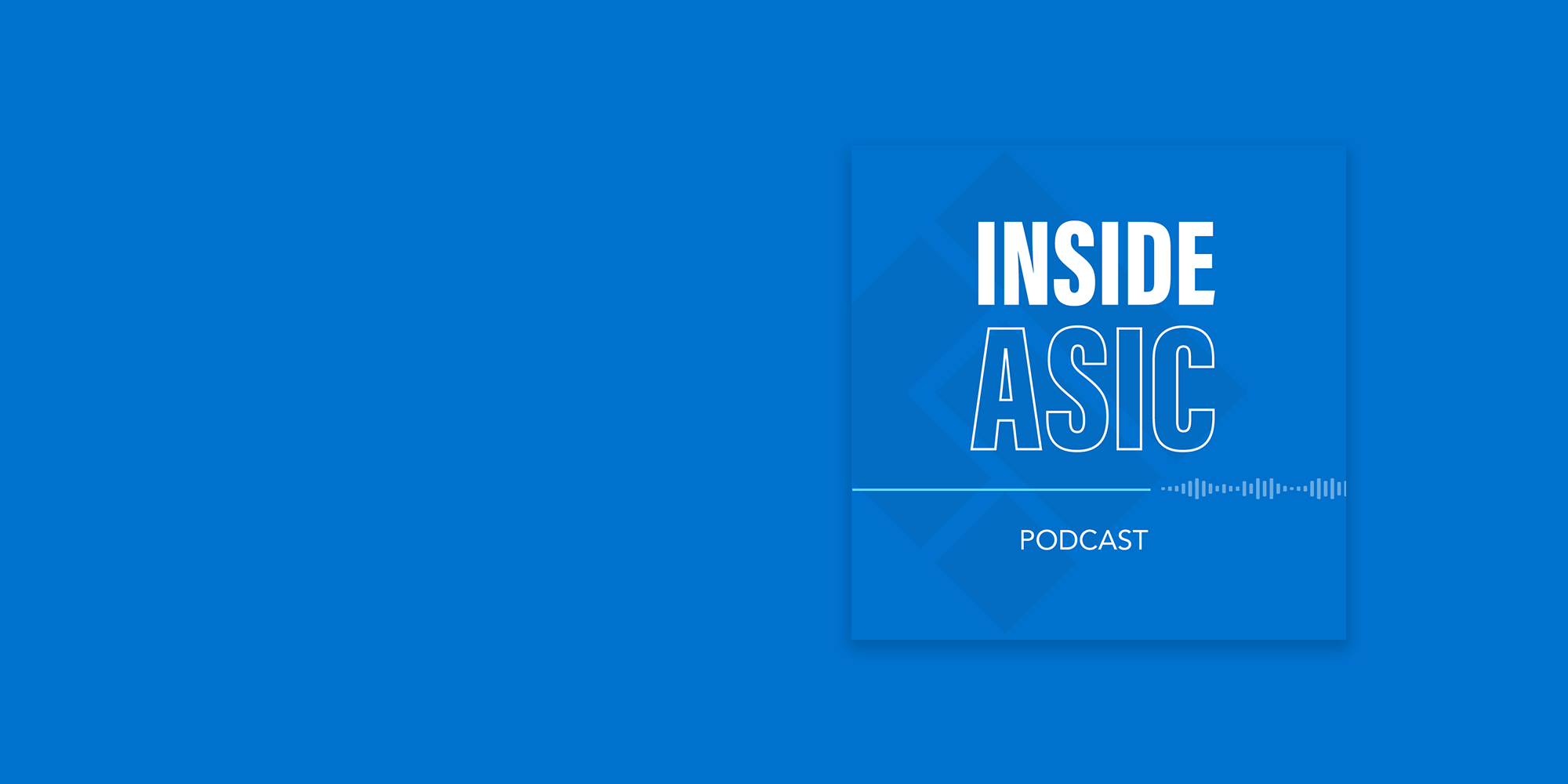 Inside ASIC podcast